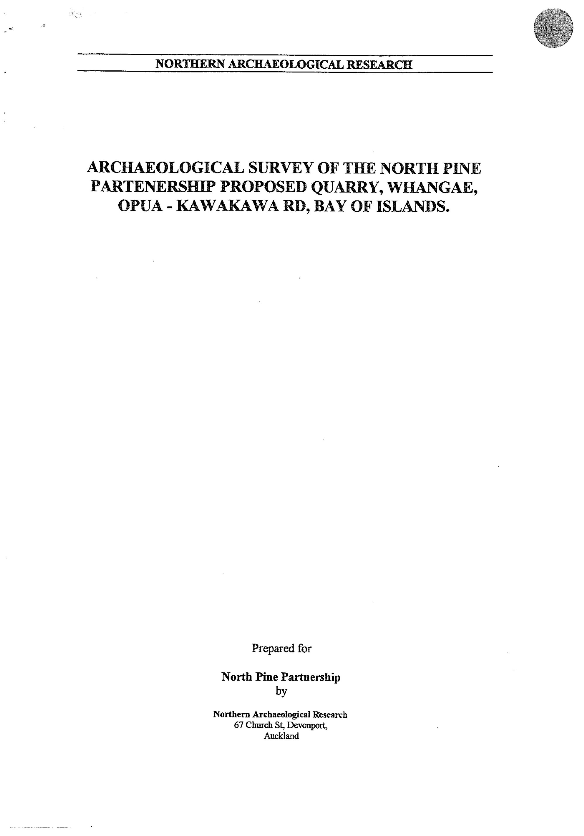 Archaeological survey of the north pine partnership proposed quarry, Whangaei, Opua, Kawakawa Rd