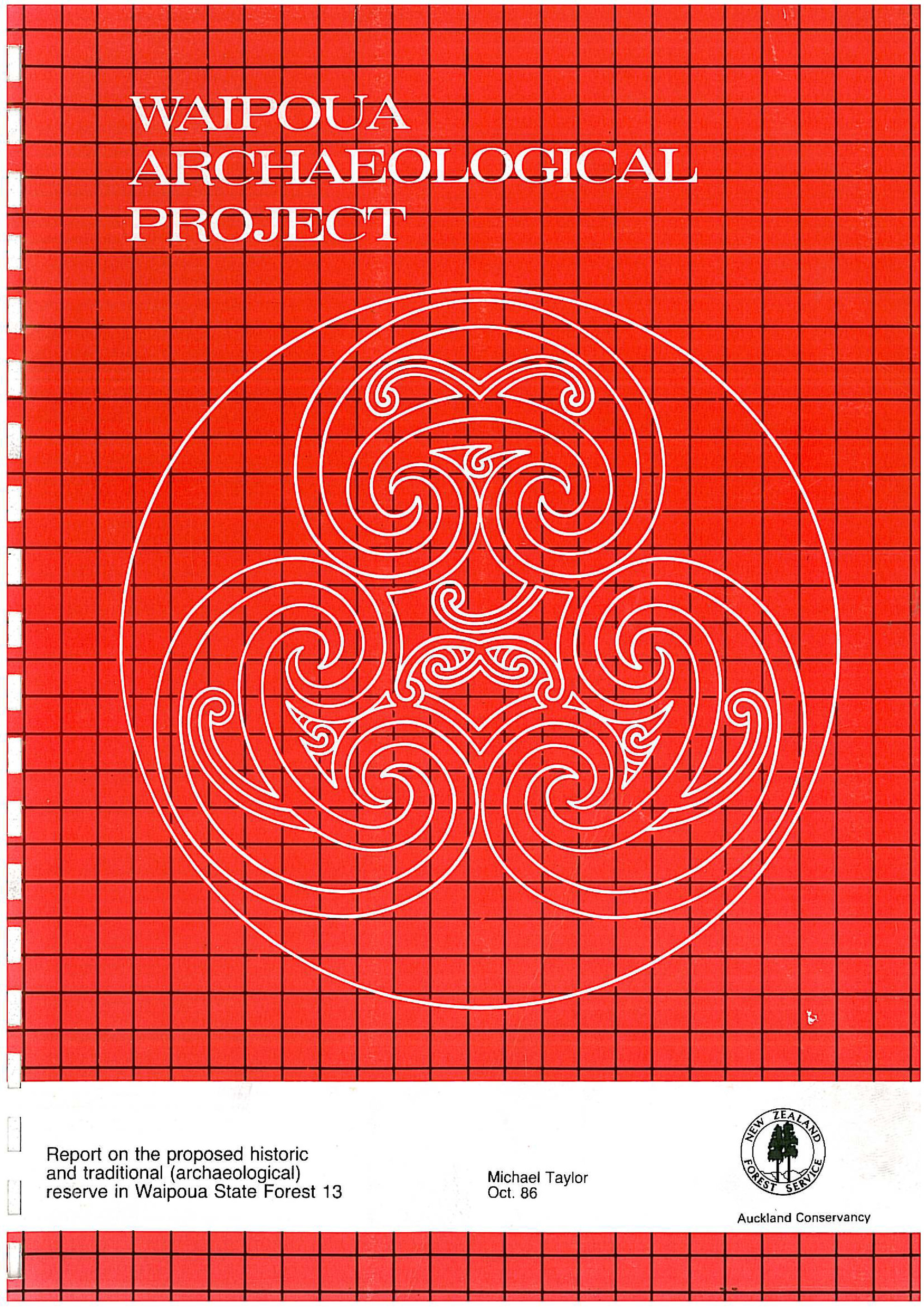 Report on the proposed historic and traditional-archaeological-reserve in Waipoua State Forest 13