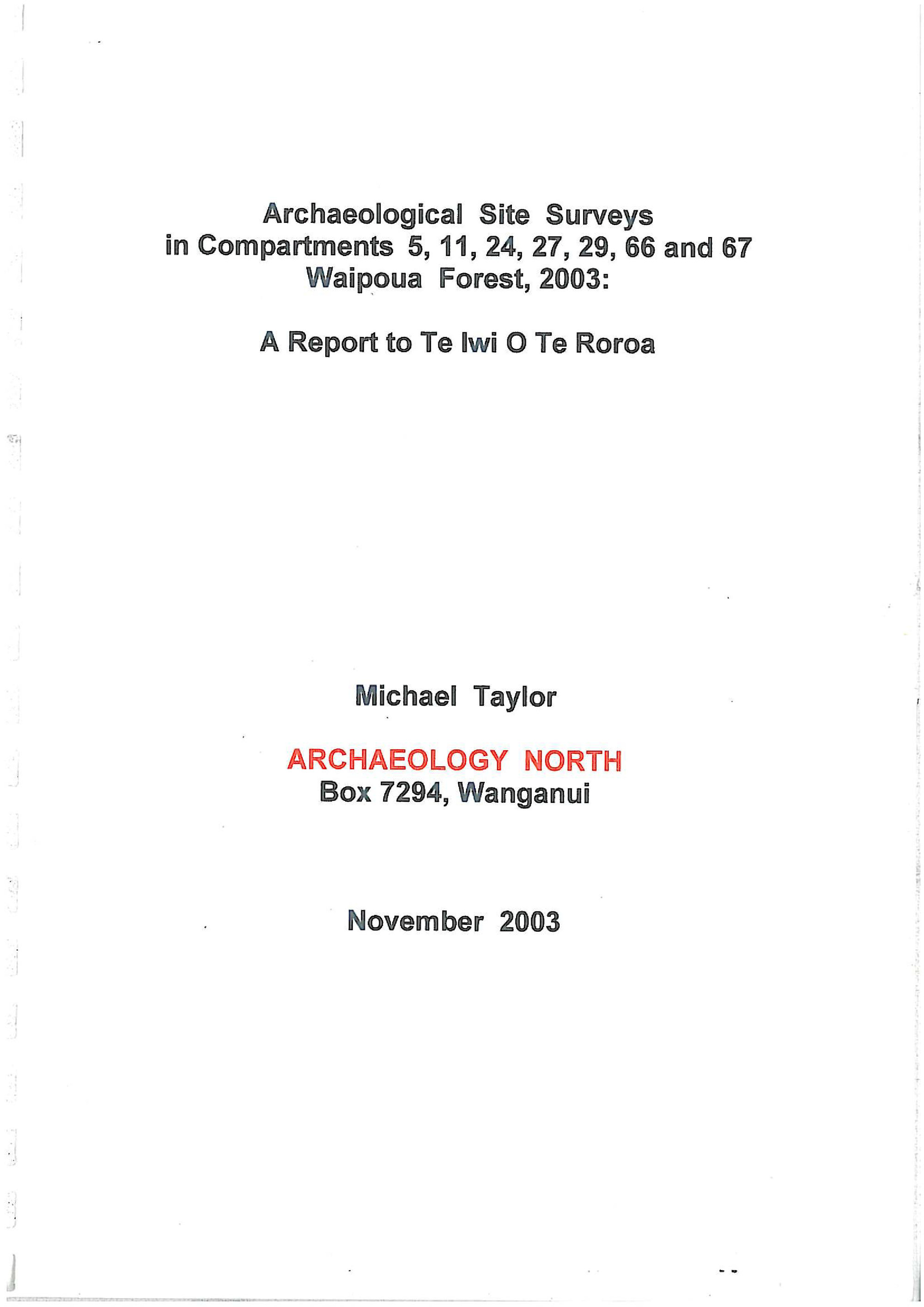 Archaeological site surveys in Compartment in Waipoua Forest 2003. A Report to Te Iwi Te Roroa