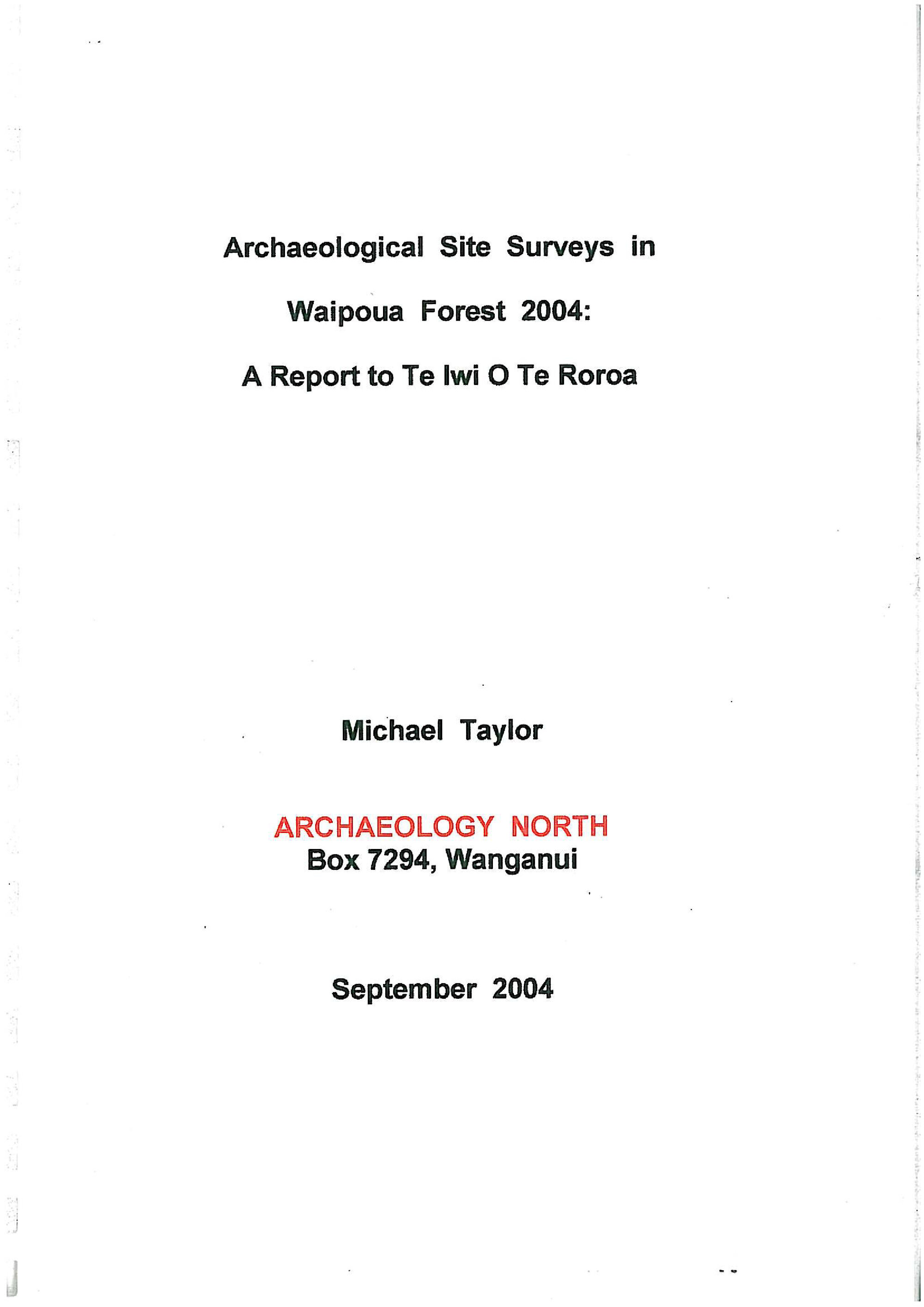 Archaeological site surveys in Waipoua Forest 2004. A report to Te Iwi O Te Roroa