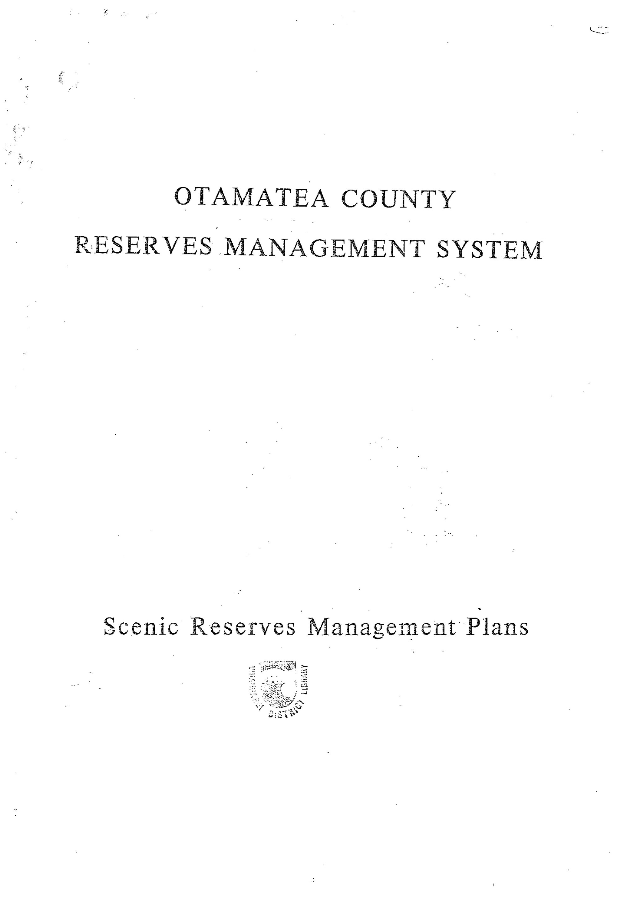 Otamatea County Reserves Management System. Scenic Reserves Management Plans