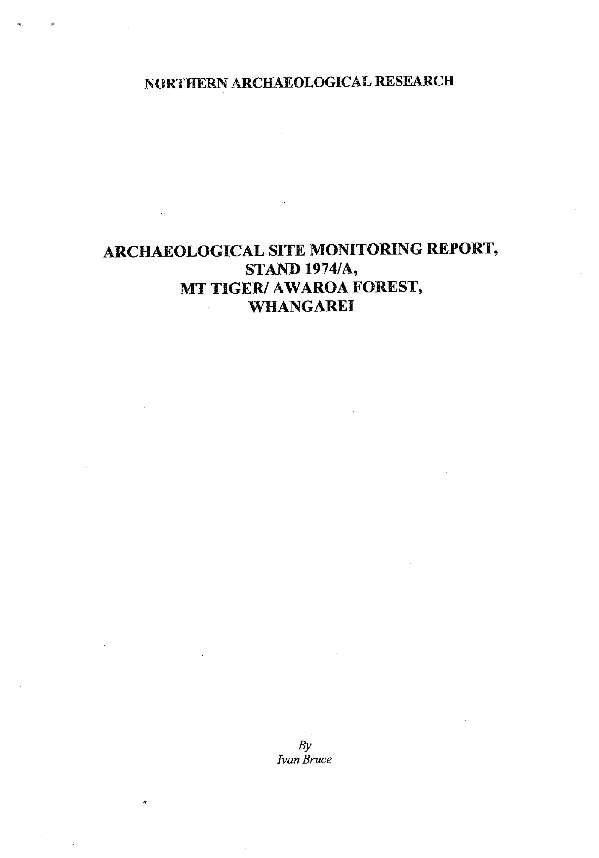 Archaeological site monitoring report. Stand 1974A, Mt Tiger-Awaroa Forest, Whangarei