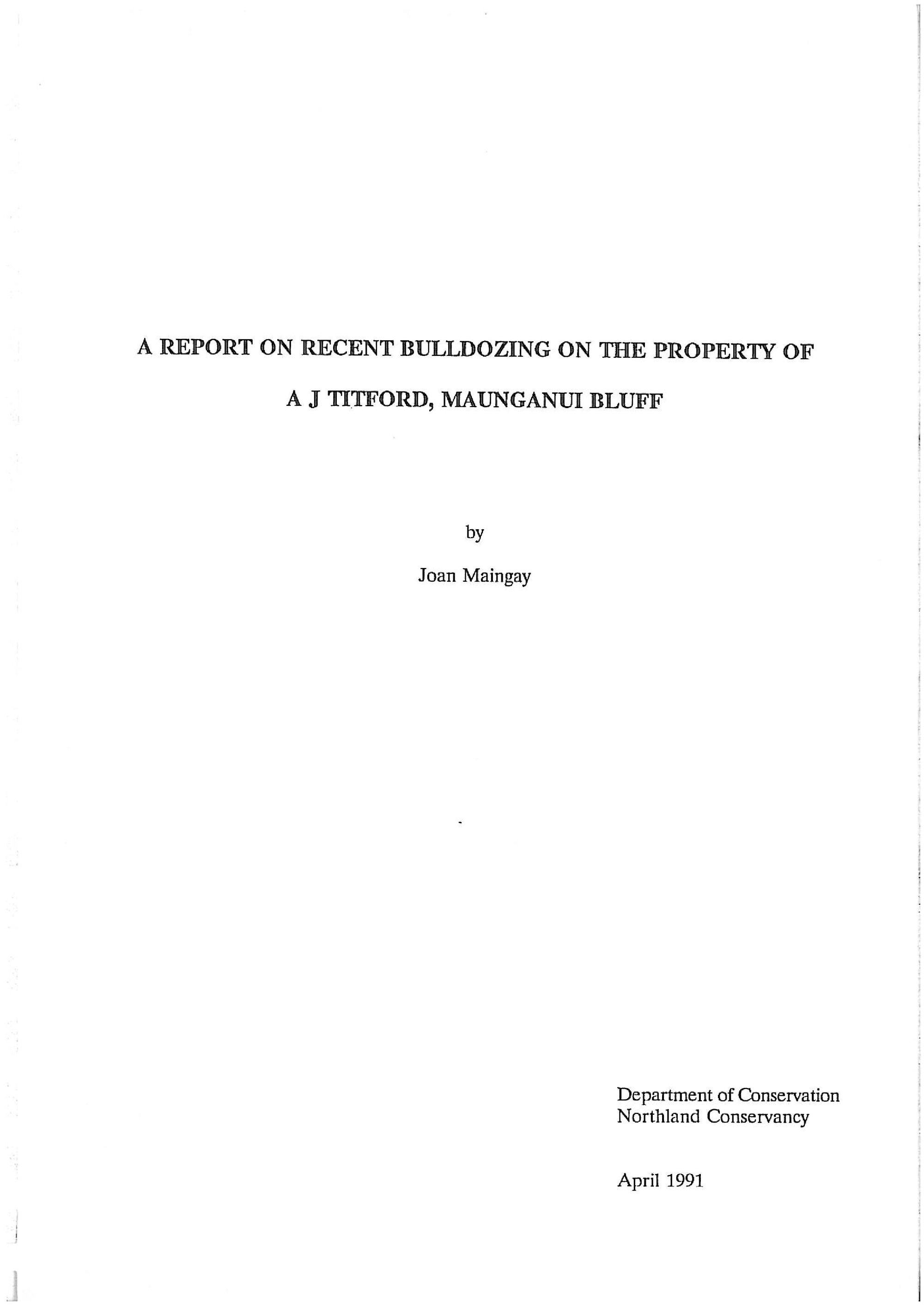 A Report on Recent Bulldozing on the Property of A J Tittford, Maunganui Bluff