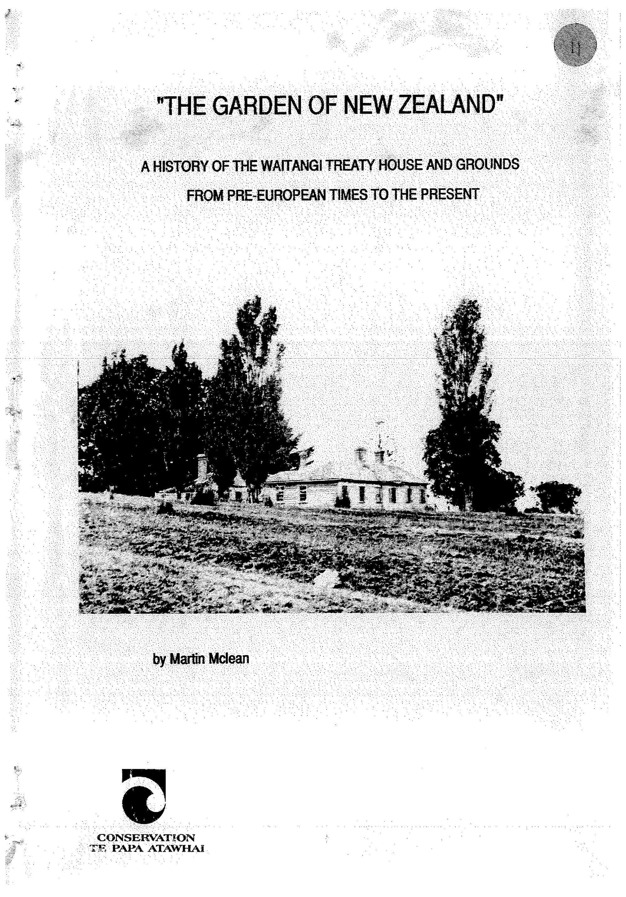 The Garden of New Zealand. A history of the Waitangi Treaty House and Grounds from pre-European times to the present.