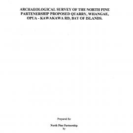 Archaeological survey of the north pine partnership proposed quarry, Whangaei, Opua, Kawakawa Rd