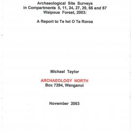 Archaeological site surveys in Compartment in Waipoua Forest 2003. A Report to Te Iwi Te Roroa
