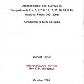 Archaeological site surveys in Compartment in Waipoua Forest 2001-2003. A Report to Te Iwi Te Roroa