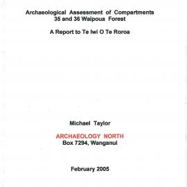 Archaeological assessment of Compartments 35 and 36 Waipoua Forest. A report to Te Iwi O Te Roroa