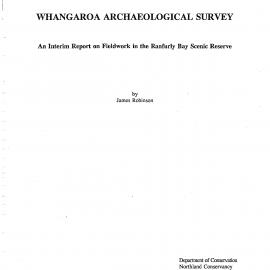Whangaroa archaeological survey. An interim report on fieldwork in the Ranfurly Bay Scenic Reserve