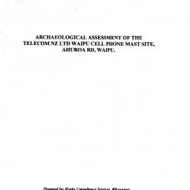Archaeological assessment of the Telecom NZ Ltd Waipu cell phone mast site, Ahuroa Rd, Waipu
